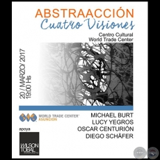 “ABSTRAACCION Cuatro Visiones “ - Exposición de Pintura Abstractas - Artista: Michael Burt - Lunes 20 de Marzo de 2017